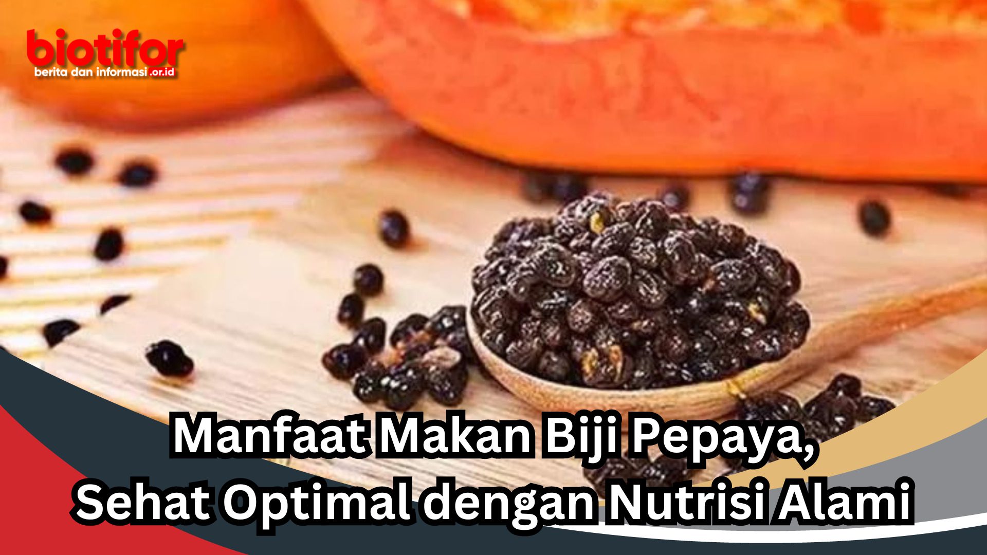 Manfaat Biji Pepaya yang Tak Terduga dan Cara Mengonsumsinya